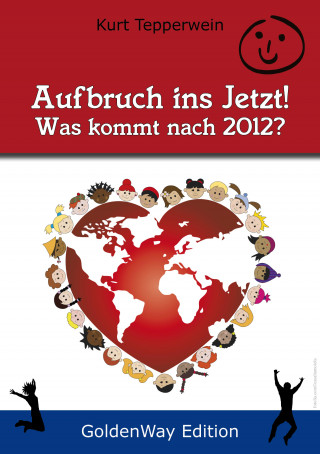 Kurt Tepperwein: Aufbruch ins Jetzt – Was kommt nach 2012?