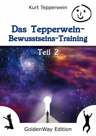 Kurt Tepperwein: Das Tepperwein Bewusstseins-Training - Teil 2