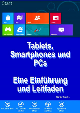 Günter Franke: "Tablets, Smartphones und PCs – Eine Einführung und Leitfaden"