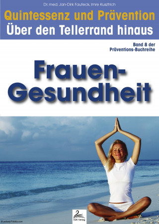 Imre Kusztrich, Dr. med. Jan-Dirk Fauteck: Quintessenz und Prävention