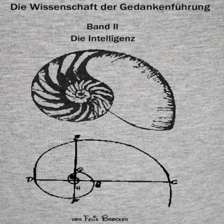 Felix Brocker: Die Wissenschaft der Gedankenführung Band 2 - Die Intelligenz