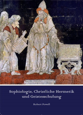 Robert Powell: Sophiologie, Christliche Hermetik und Geistesschulung
