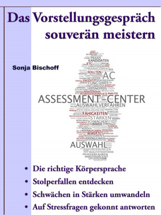 Sonja Bischoff: Das Vorstellungsgespräch souverän meistern