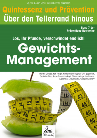 Imre Kusztrich, Dr. med. Jan-Dirk Fauteck: Gewichts-Management: Quintessenz und Prävention