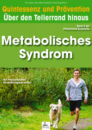 Imre Kusztrich: Metabolisches Syndrom: Quintessenz und Prävention
