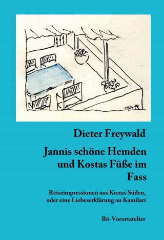 Dieter Freywald: Jannis schöne Hemden und Kostas Füße im Fass