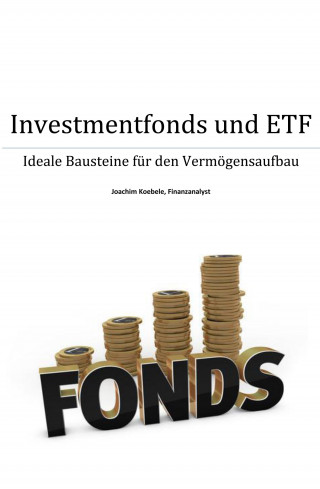 Joachim Koebele: Investmentfonds und ETF