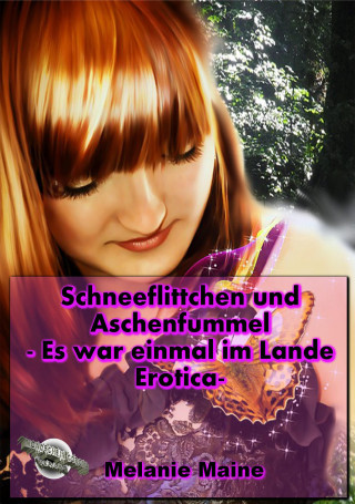 Melanie Maine: Schneeflittchen und Aschenfummel - Es war einmal im Lande Erotica