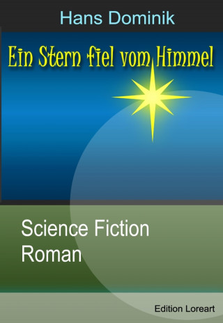 Hans Dominik: Ein Stern fiel vom Himmel