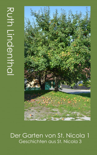 Ruth Lindenthal: Der Garten von St. Nicola 1