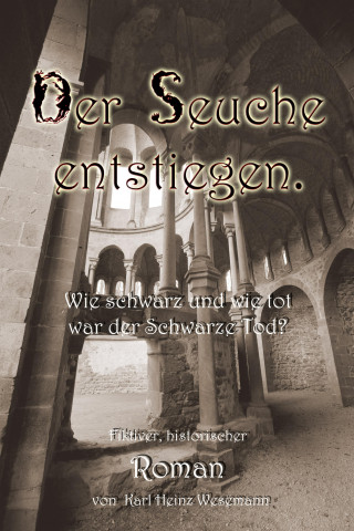 Karl Heinz Wesemann: Der Seuche entstiegen.