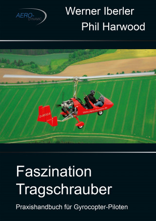 Werner Iberler, Phil Harwood: Faszination Tragschrauber