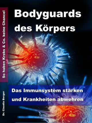 Dr. Claudia Berger: Bodyguards des Körpers