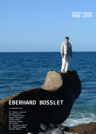 Eberhard Bosslet: Interviews 1996-2010