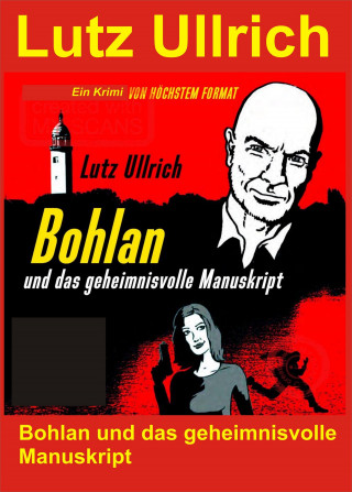 Lutz Ullrich: Bohlan und das geheimnisvolle Manuskript