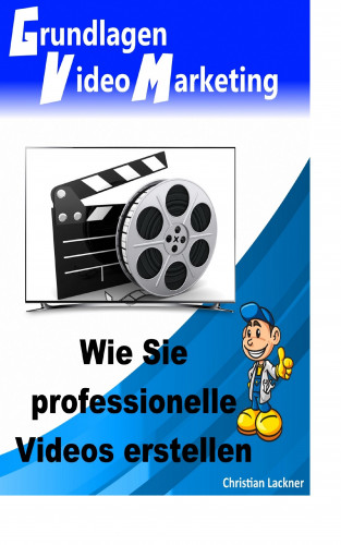 Christian Lackner: Grundlagen Videomarketing