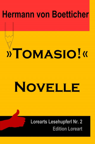 Hermann von Bötticher: »Tomasio!«