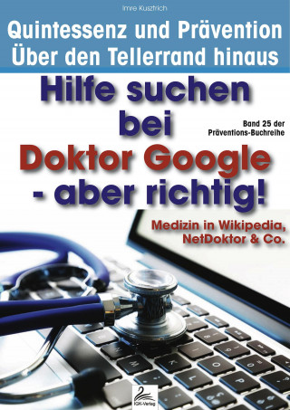 Imre Kusztrich: Hilfe suchen bei Doktor Google - aber richtig!