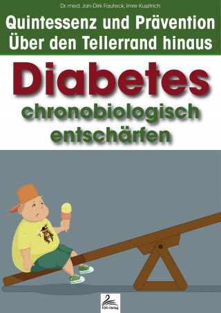 Imre Kusztrich, Dr. med. Jan-Dirk Fauteck: Diabetes chronobiologisch entschärfen