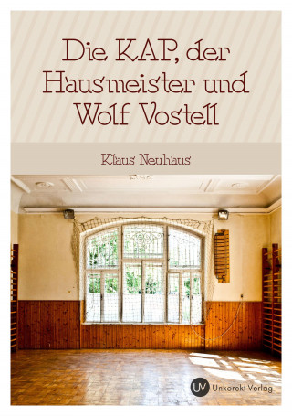 Klaus Neuhaus: Die Kap, der Hausmeister und Wolf Vostell