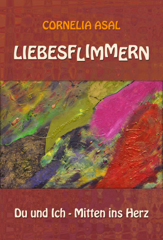 Cornelia Asal: Liebesflimmern