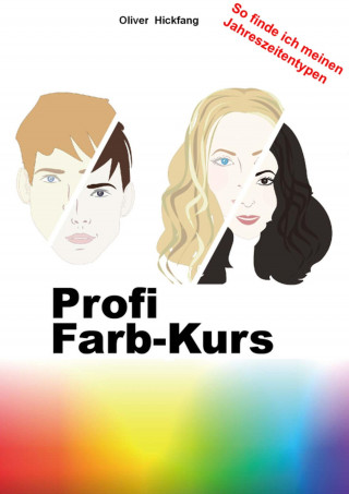 Oliver Hickfang: Profi Farb-Kurs