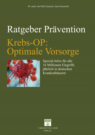 Imre Kusztrich, Dr. med. Jan-Dirk Fauteck: Krebs-OP: Optimale Vorsorge