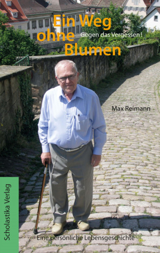 Max Reimann: Ein Weg ohne Blumen