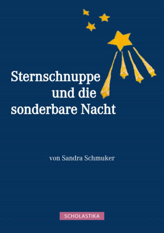 Sandra Schmuker: Sternschnuppe und die sonderbare Nacht