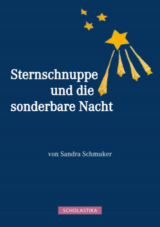 Sandra Schmuker: Sternschnuppe und die sonderbare Nacht