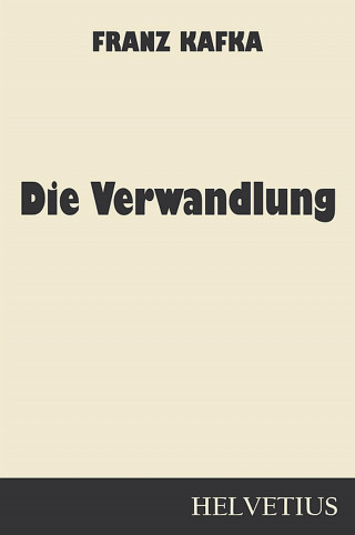 Franz Kafka: Die Verwandlung