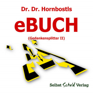 Dr. Dr. Hornbostl: Dr. Dr. Hornbostls eBuch (Gedankensplitter II)