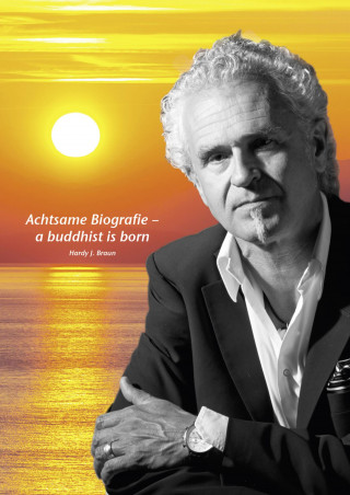 Hardy J. Braun: Achtsame Biografie