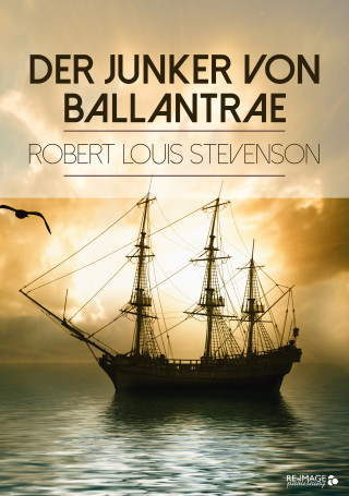 Robert Louis Stevenson: Der Junker von Ballantrae