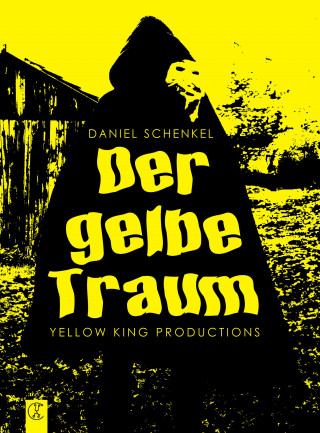 Daniel Schenkel: Der gelbe Traum