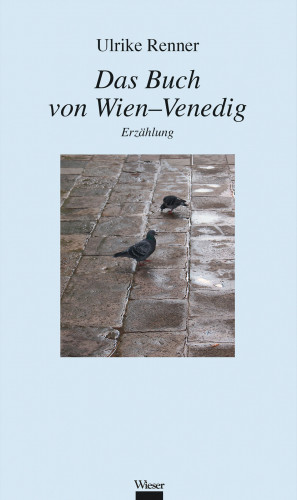 Ulrike Renner: Das Buch von Wien-Venedig