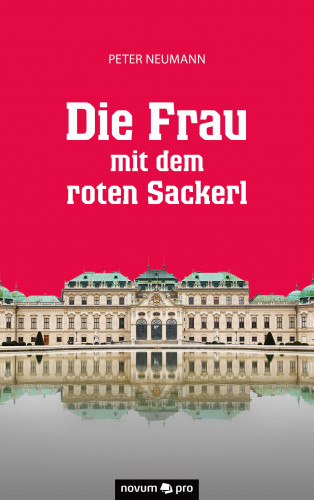 Peter Neumann: Die Frau mit dem roten Sackerl