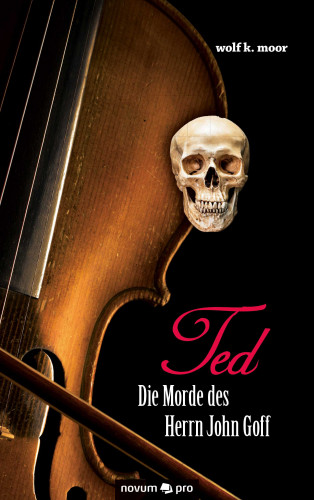 wolf k. moor: TED - Die Morde des Herrn John Goff