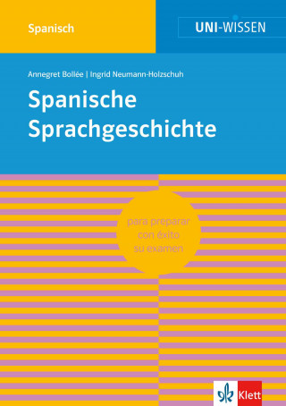Annegret Bollée, Ingrid Neumann-Holzschuh: Uni-Wissen Spanische Sprachgeschichte