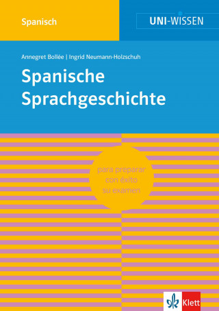 Annegret Bollée, Ingrid Neumann-Holzschuh: Uni-Wissen Spanische Sprachgeschichte