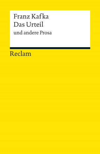 Franz Kafka: Das Urteil und andere Prosa