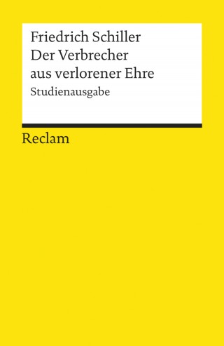 Friedrich Schiller: Der Verbrecher aus verlorener Ehre. Studienausgabe
