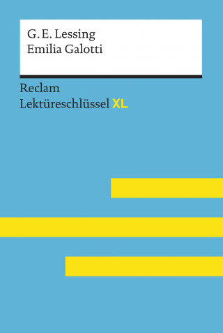 Gotthold Ephraim Lessing, Theodor Pelster: Emilia Galotti von Gotthold Ephraim Lessing: Reclam Lektüreschlüssel XL
