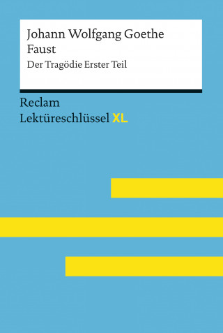 Johann Wolfgang Goethe, Mario Leis: Faust I von Johann Wolfgang Goethe: Reclam Lektüreschlüssel XL