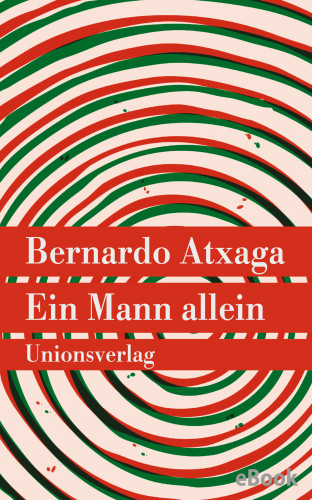 Bernardo Atxaga: Ein Mann allein
