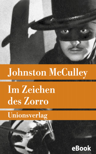Johnston McCulley: Im Zeichen des Zorro