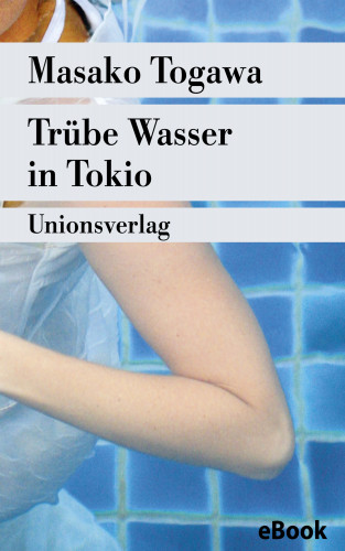 Masako Togawa: Trübe Wasser in Tokio