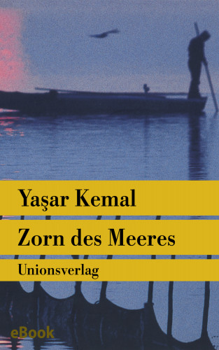 Yaşar Kemal: Zorn des Meeres