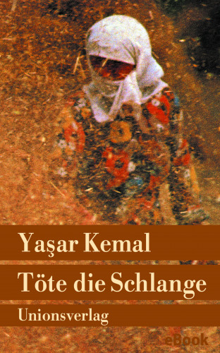 Yaşar Kemal: Töte die Schlange