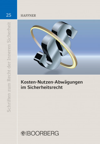 Christoph Haffner: Kosten-Nutzen-Abwägungen im Sicherheitsrecht